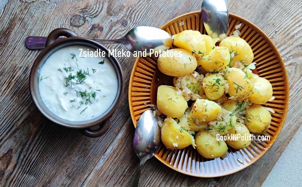 Zsiadłe Mleko and Potatoes served on a table.